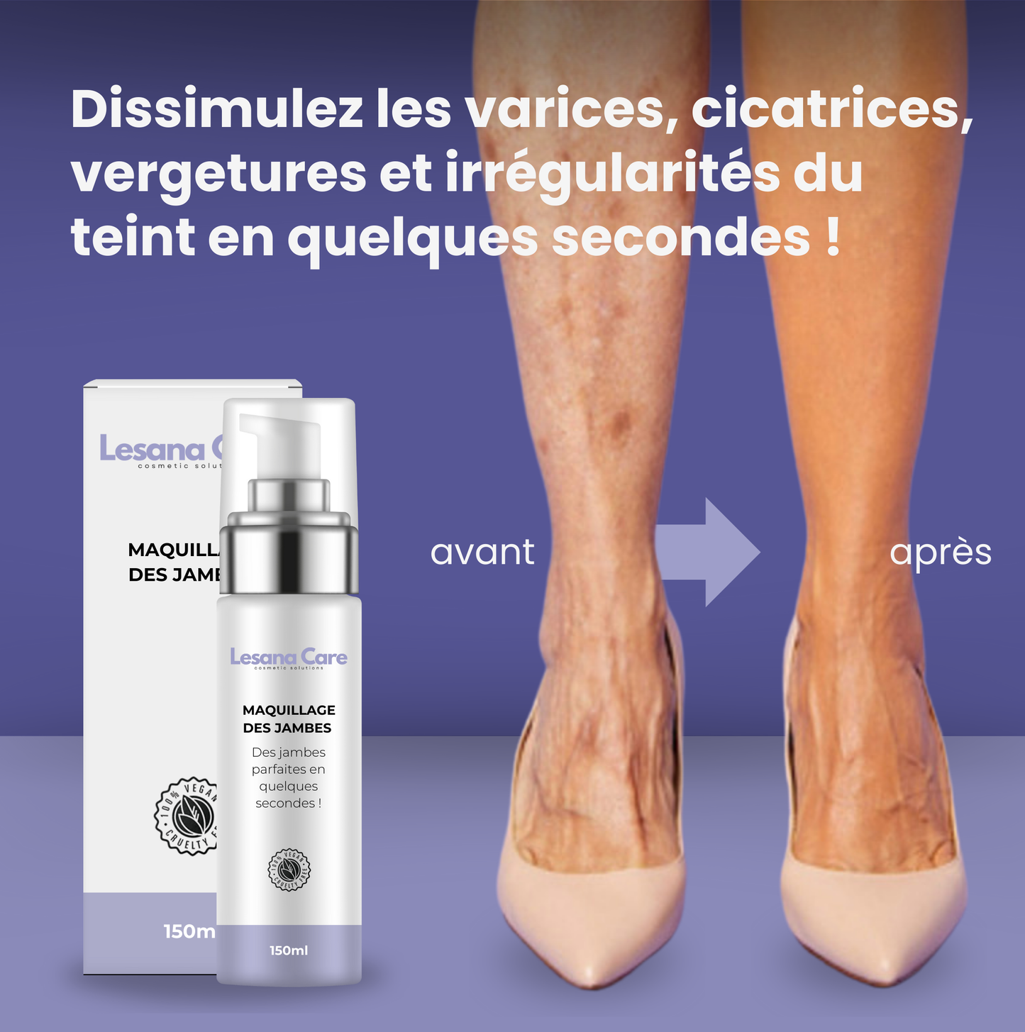 Jambes Sublimes, Instantanément et Sans Effort